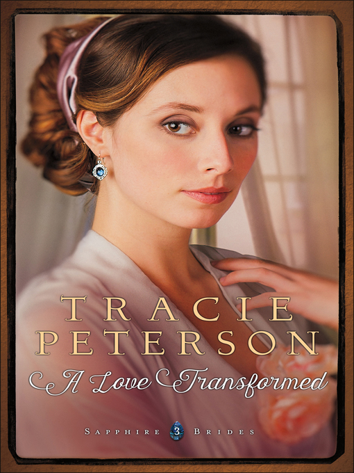 Title details for A Love Transformed by Tracie Peterson - Available
